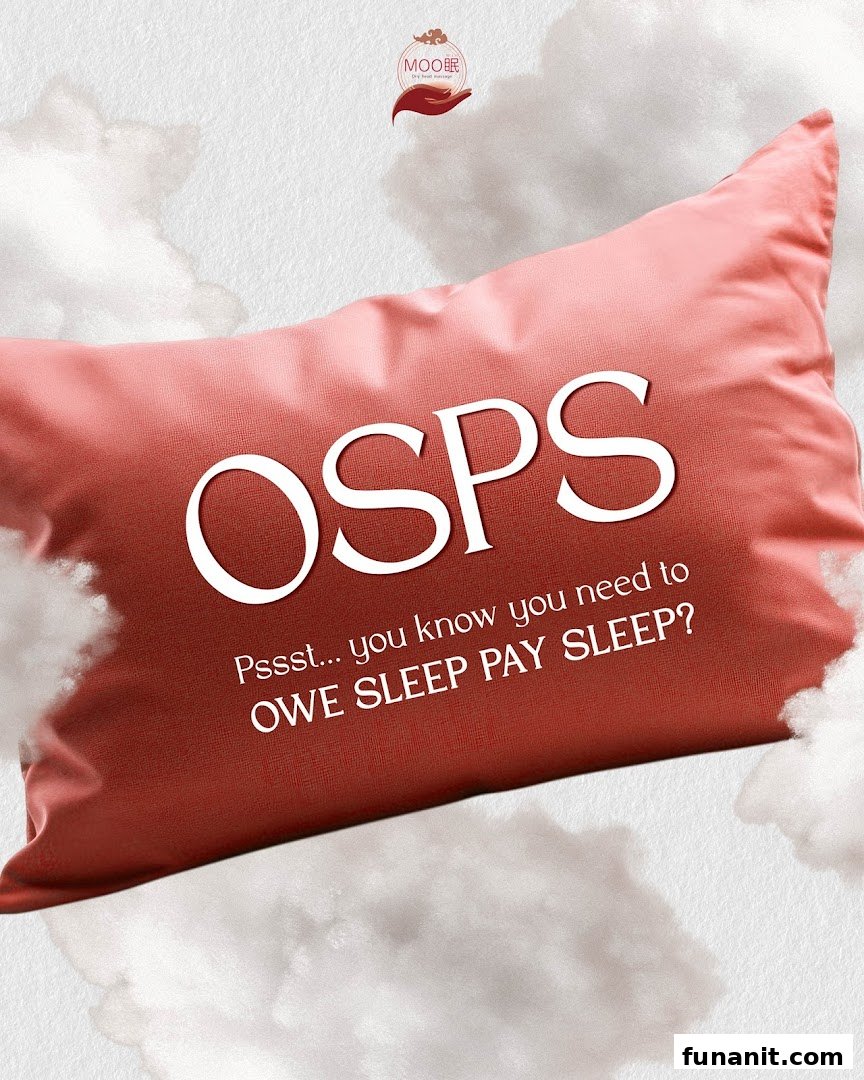 A red pillow with 'OSPS OWE SLEEP PAY SLEEP?' text, promoting relaxation and sleep.