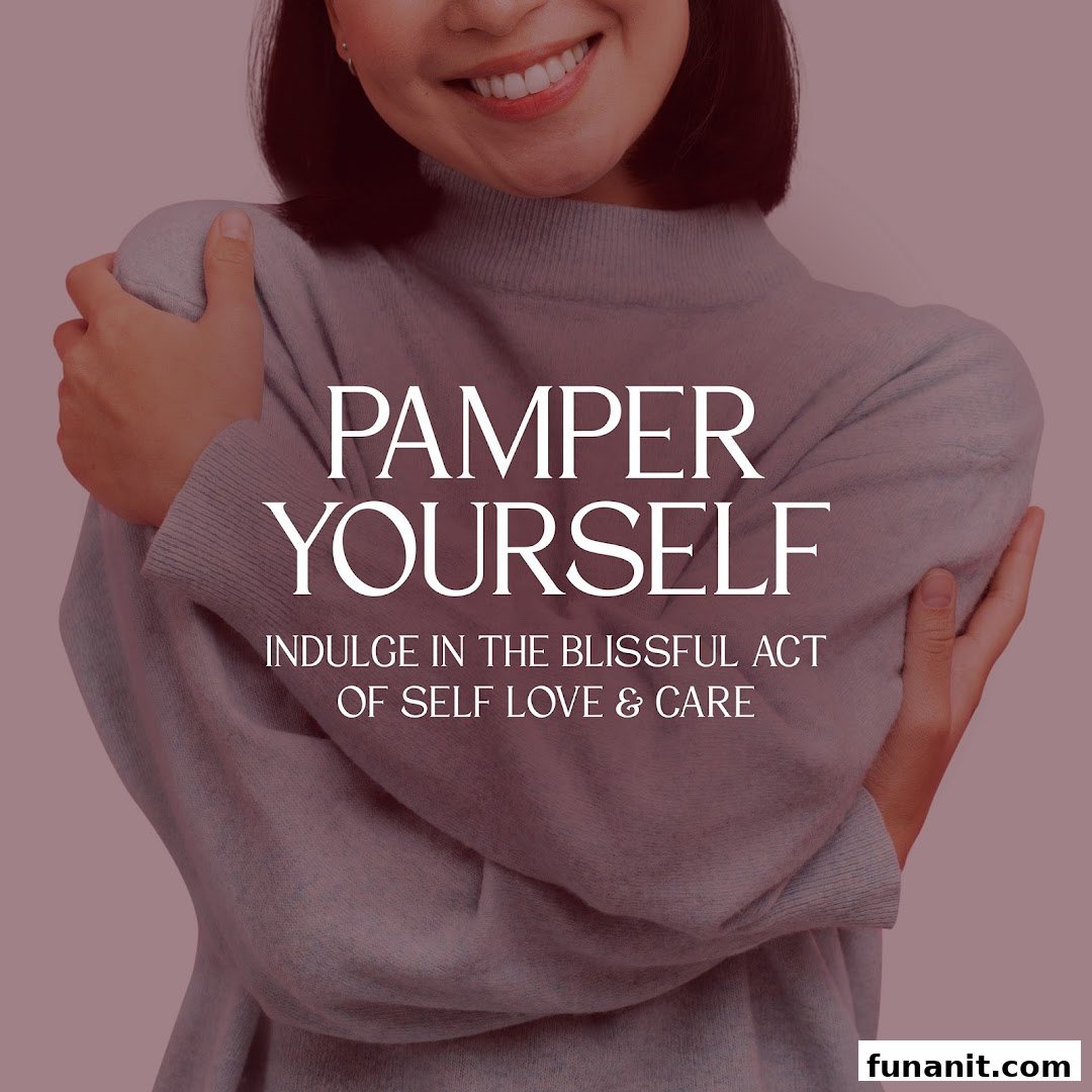 A smiling person embraces themselves, with text promoting self-care and pampering.