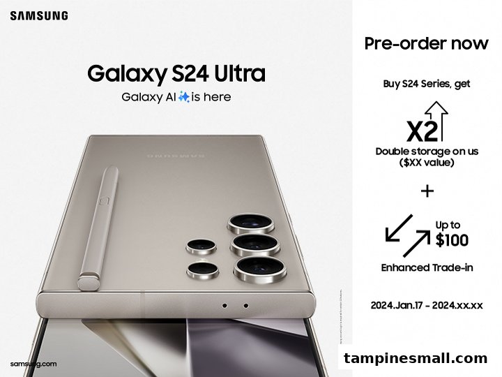 An advertisement for the Samsung Galaxy S24 Ultra, highlighting pre-order benefits like double storage and enhanced trade-in.