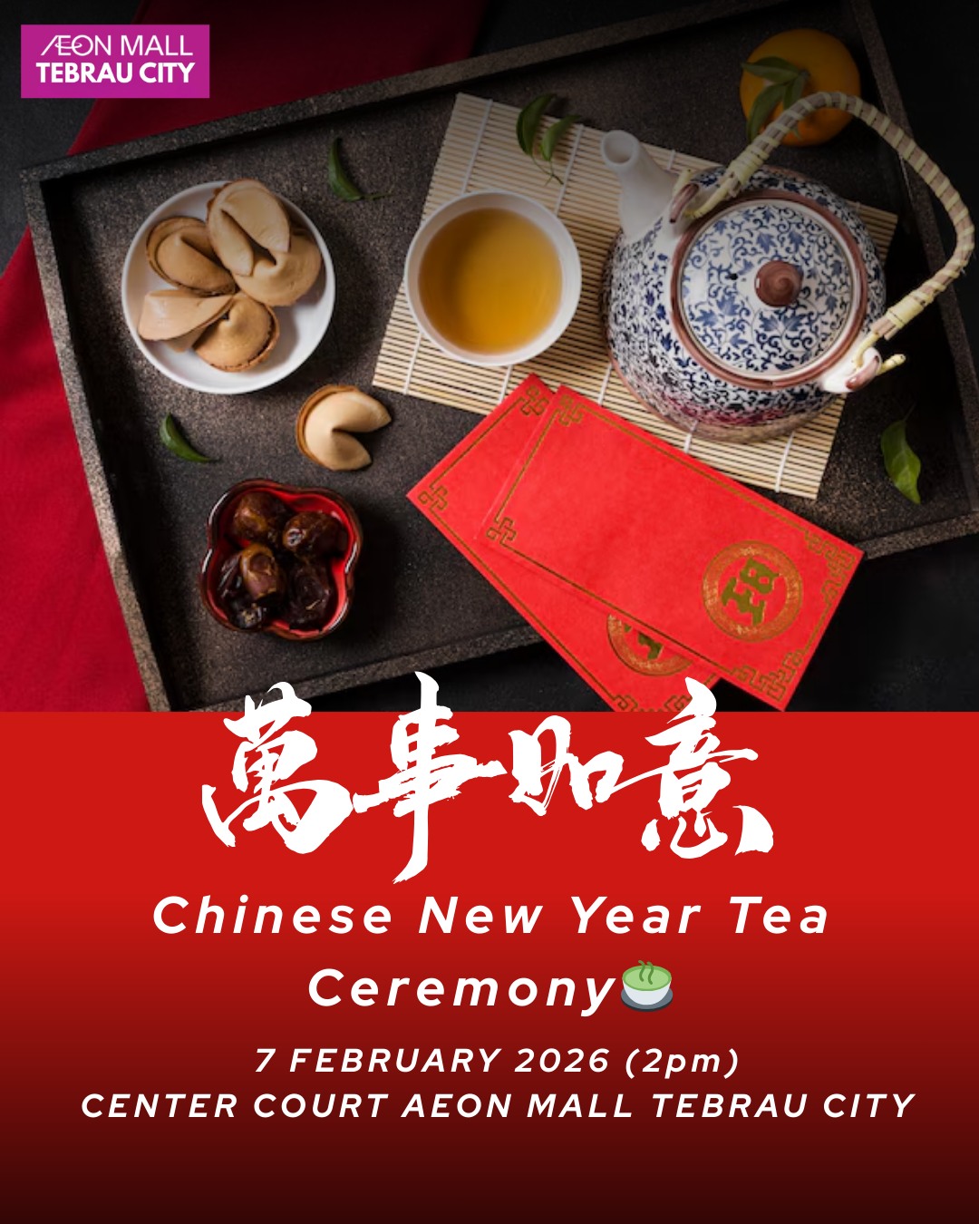 Chinese New Year 2026 Tea Ceremony at AEON MALL Tebrau City